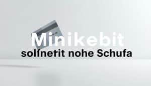 Minikredit sofort ohne Schufa Ratgeber
